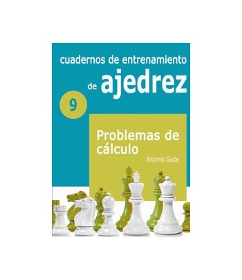 Cuadernos de entrenamiento en ajedrez. Problemas de cálculo IX