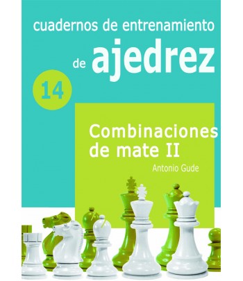 Cuadernos de entrenamiento en ajedrez. Combinaciones de Mate II. XIV