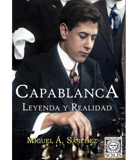 Capablanca Leyenda Y Realidad 3462