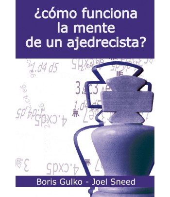 ¿Cómo funciona la mente de un ajedrecista?