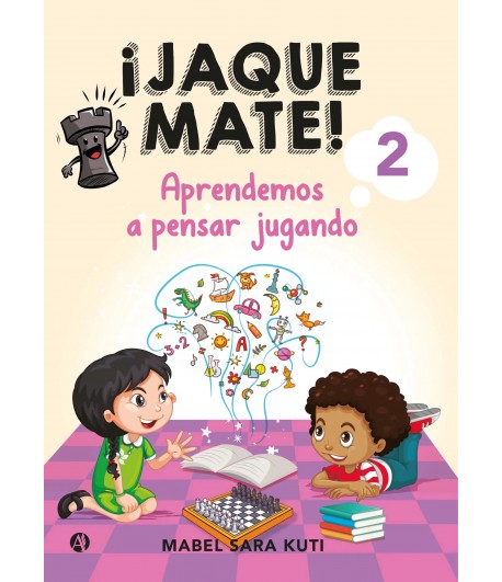 ¡ Jaque mate ! Aprendemos a pensar jugando 2
