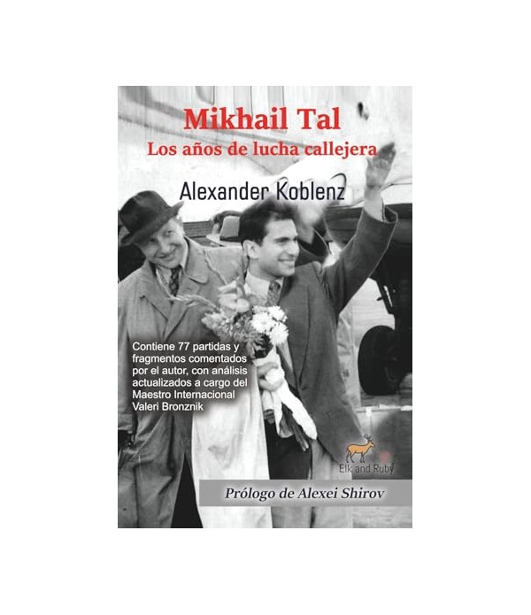 Ruby Tal Con Mikhail Tal: Los años de lucha callejera — Alexander Koblenz (Elk and Ruby)